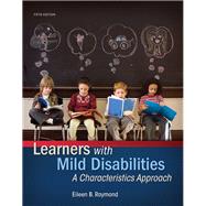 Learners with Mild Disabilities A Characteristics Approach, Loose-Leaf Version