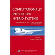 Computationally Intelligent Hybrid Systems The Fusion of Soft Computing and Hard Computing