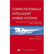 Computationally Intelligent Hybrid Systems The Fusion of Soft Computing and Hard Computing