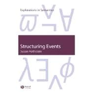 Structuring Events A Study in the Semantics of Lexical Aspect