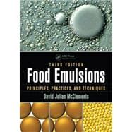 Food Emulsions: Principles, Practices, and Techniques, Third Edition