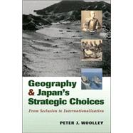 Geography and Japan's Strategic Choices : From Seclusion to Internationalization