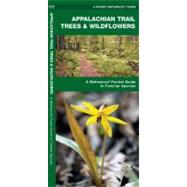 Appalachian Trail Trees & Wildflowers, Waterproof A Waterproof Pocket Guide to Familiar Species