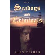 Seadogs and Criminals Book Two