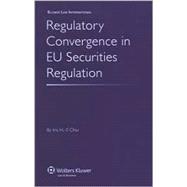 Regulatory Convergence in Eu Securities Regulation