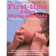The Essential Guide for First-time Asian Mums & Dads From Pregnancy to Preschool