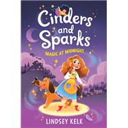 Cinders and Sparks #1: Magic at Midnight