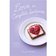 Love in Complete Sentences A Novel