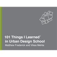 101 Things I Learned® in Urban Design School