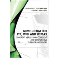 MIMO-OFDM for LTE, WiFi and WiMAX Coherent versus Non-coherent and Cooperative Turbo Transceivers