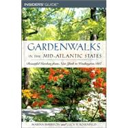 Gardenwalks in the Mid-Atlantic States : Beautiful Gardens from New York to Washington, D. C.