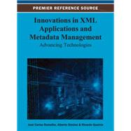 Innovations in Xml Applications and Metadata Management: Advancing Technologies