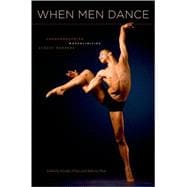 When Men Dance Choreographing Masculinities Across Borders