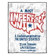A Most Imperfect Union A Contrarian History of the United States