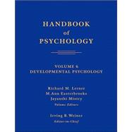 Handbook of Psychology, Volume 6, Developmental Psychology,