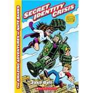Secret Identity Crisis (The Amazing Adventures of Nate Banks #1)