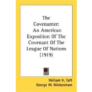 Covenanter : An American Exposition of the Covenant of the League of Nations (1919)