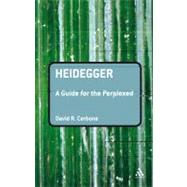 Heidegger: A Guide For The Perplexed