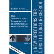 Legal Considerations for Assessment and Institutional Research Leaders New Directions for Institutional Research, Number 172