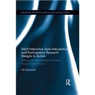 Adult Interactive Style Intervention and Participatory Research Designs in Autism: Bridging the gap between academic research and practice