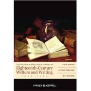 The Wiley-Blackwell Encyclopedia of Eighteenth-Century Writers and Writing 1660 - 1789
