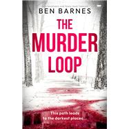 The Murder Loop An atmospheric and tense crime thriller