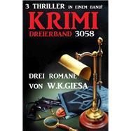 Krimi Dreierband 3058 - 3 Thriller in einem Band!