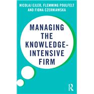 Managing the Knowledge-Intensive Firm