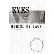 Eyes Behind My Back : 360 Degrees of Poetic Life and Love