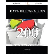 Data Integration 200 Success Secrets - 200 Most Asked Questions On Data Integration - What You Need To Know