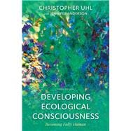 Developing Ecological Consciousness Becoming Fully Human
