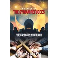 In Search of: THE SYRIAN REFUGEES