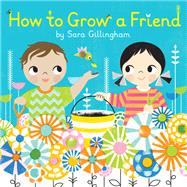 How to Grow a Friend