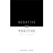 Negative = Positive: Only If You Want