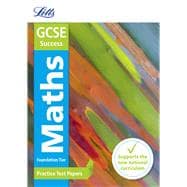 Letts GCSE Practice Test Papers - New 2015 Curriculum – GCSE Maths Foundation: Practice Test Papers