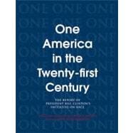 One America in the 21st Century : The Report of President Bill Clinton's Initiative on Race