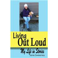 Living Out Loud My life in stories