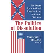 The Politics of Dissolution: Quest for a National Identity and the American Civil War
