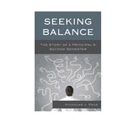 Seeking Balance The Story of a Principal's Second Semester