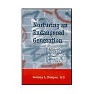 Nurturing An Endangered Generation: Empowering Youth with Critical Social, Emotional, & Cognitive Skills