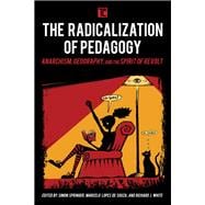 The Radicalization of Pedagogy Anarchism, Geography, and the Spirit of Revolt