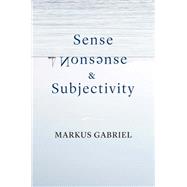 Sense, Nonsense, and Subjectivity