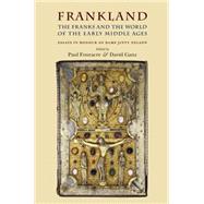 Frankland The Franks and the world of the early middle ages