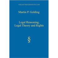 Legal Reasoning, Legal Theory and Rights