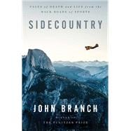Sidecountry Tales of Death and Life from the Back Roads of Sports