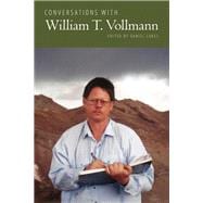 Conversations With William T. Vollmann