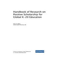 Handbook of Research on Positive Scholarship for Global K-20 Education