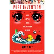 Pure Invention How Japan's Pop Culture Conquered the World