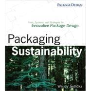 Packaging Sustainability Tools, Systems and Strategies for Innovative Package Design