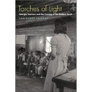 Torches Of Light: Georgia Teachers And The Coming Of The Modern South